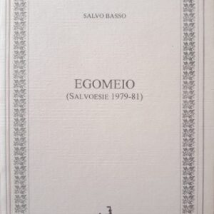 EGOMEIO (SALVOESIE 1979-81) di Salvo Basso