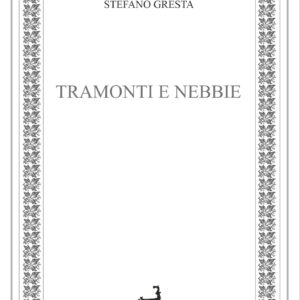 Tramonti e nebbie di Stefano Gresta